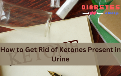 How to Get Rid of Ketones Present in Urine